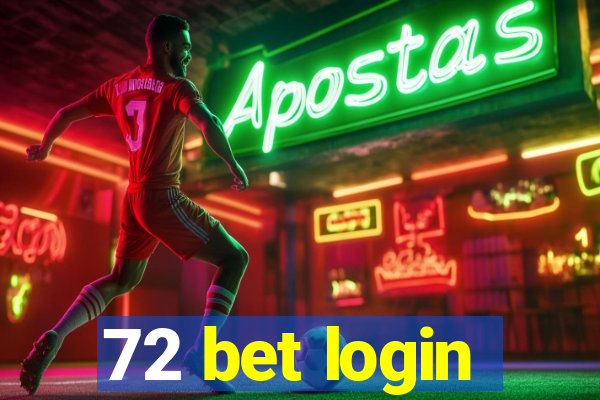 72 bet login